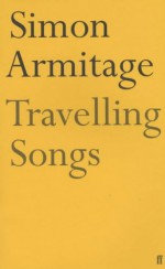 Travelling Songs - Simon Armitage