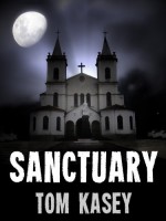 Sanctuary & Other Ghost Stories - Tom Kasey