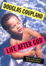 Life After God - Douglas Coupland