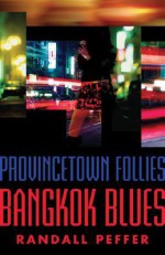 Provincetown Follies, Bangkok Blues - Randall Peffer