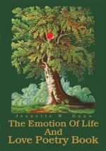 The Emotion Of Life And Love Poetry Book - Jeanette Dunn