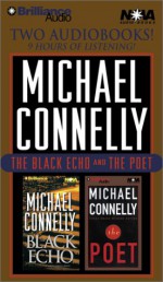 The Black Echo / The Poet - Michael Connelly, Dick Hill, Buck Schirner