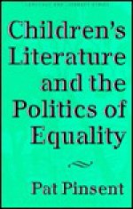 Children's Literature and the Politics of Equality - Pat Pinsent