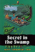 Secret in the Swamp - Mary Carpenter Reid