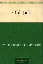 Old Jack - William Henry Giles Kingston