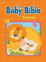 The Baby Bible Animals - Robin Currie, Constanza Basaluzzo