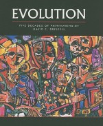 Evolution: Five Decades of Printmaking by David C. Driskell - Adrienne L. Childs, Ruth Fine, Deborah Willis