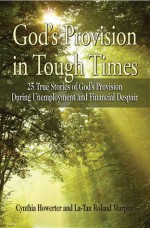 God's Provision in Tough Times - Cynthia Howerter, La-Tan Murphy