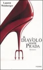 Il diavolo veste Prada (Brossura) - Lauren Weisberger, Roberta Corradin