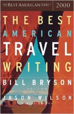 The Best American Travel Writing 2000 - Jason Wilson