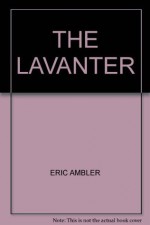 The Lavanter - Eric Ambler