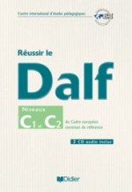 Réussir le DALF C1 et C2 - Bruno Mègre, Dorothée Dupleix, Dominique Chevallier-Wixler, Ingrid Jouette