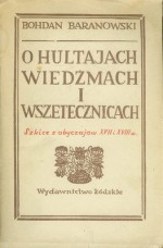 O hultajach, wiedźmach i wszetecznicach - szkice z obyczajów XVII I XVIII wieku - Bohdan Baranowski