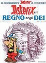 Asterix e il regno degli Dei - René Goscinny, Albert Uderzo, Luciana Marconcini