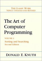 Art of Computer Programming, Volume 3: Sorting and Searching - Donald Ervin Knuth