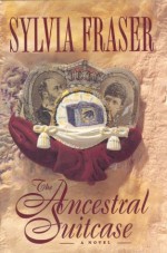 The Ancestral Suitcase - Sylvia Fraser