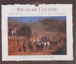 Pitchfork Country: The Photography of Bob Moorhouse - Jim Pfluger, Bob Moorhouse, Wyman Meinzer