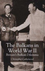 Balkans in World War I - Christopher Catherwood