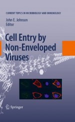 Cell Entry by Non-Enveloped Viruses: 343 (Current Topics in Microbiology and Immunology) - John E. Johnson