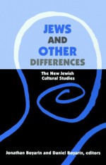 Jews and Other Differences: The New Jewish Cultural Studies - Jonathan Boyarin, Jonathan Boyarin