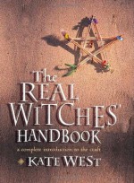 The Real Witches Handbook - Kate West