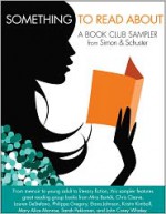 Something to Read About: A Book Club Sampler from Simon & Schuster - Philippa Gregory, Mira Bartok, Chris Cleave, Sarah Pekkanen