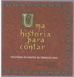 Uma história para contar - Rosana Mont'Alverne, Marilene Lemos, Sandra Lane, Helio Marinho da Silva, Clébio Fernandes Gomes, Daura Guimarães, Geovanne Antunes, Rosângela Alves de Oliveira, Waldemar Eusébio Pereira, Fátima Soares Rodrigues, Sueli Batista Custódio, José Augusto da Silva Neto, Wâ