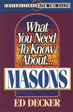 What You Need To Know About... Masons (Conversations With The Cults) - Ed Decker