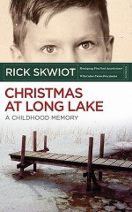 Christmas at Long Lake - A Childhood Memory - Rick Skwiot