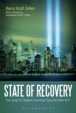 State of Recovery: The Quest to Restore American Security After 9/11 - Barry Scott Zellen