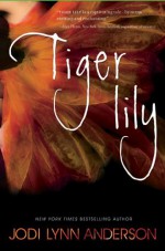 Tiger Lily - Jodi Lynn Anderson