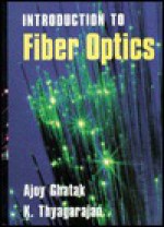 An Introduction to Fiber Optics - Ajoy Ghatak, K. Thyagarajan