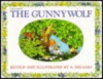 The Gunnywolf (Trophy Picture Book Series) - Antoinette Delaney, Sarah Delany