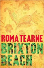 Brixton Beach - Roma Tearne