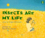 Insects Are My Life - Megan McDonald, Paul Brett Johnson