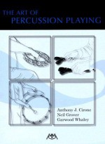 The Art of Percussion Playing - Anthony J. Cirone