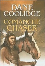 Comanche Chaser - Dane Coolidge