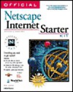 Official Netscape Internet Starter Kit: Everything You Need to Get Started - Phil James, Mark Chambers