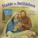 Stable in Bethlehem: A Countdown to Christmas - Joy N. Hulme, Dan Andreasen