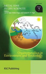 Organometallics in Environment and Toxicology - Royal Society of Chemistry, Helmut Sigel, Roland K.O. Sigel, Royal Society of Chemistry, Roland K O Sigel, John S Thayer, Richard O Jenkins