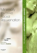 Techniques in Aesthetic Plastic Surgery Series: Minimally-Invasive Facial Rejuvenation - Foad Nahai, Mark A. Codner, Farzad Nahai, Farzad R. Nahai