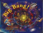 Big Bang! The Tongue-Tickling Tale of a Speck That Became Spectacular - Carolyn Cinami Decristofano, Michael W. Carroll