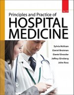 Principles and Practice of Hospital Medicine - Sylvia McKean, John Ross, Daniel Dressler