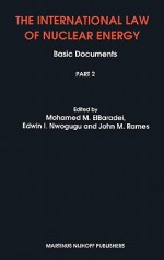 The International Law of Nuclear Energy, Basic Documents - Mohamed ElBaradei