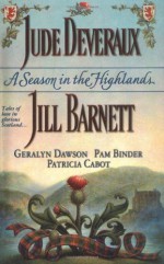 A Season in the Highlands - Jude Deveraux, Jill Barnett, Geralyn Dawson, Pam Binder, Patricia Cabot