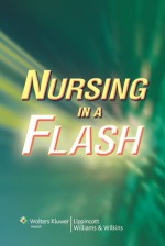 Nursing in a Flash - Lippincott Williams & Wilkins, Cheryl L. Brady, Springhouse