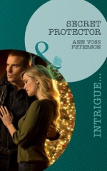 Secret Protector (Mills & Boon Intrigue) (Situation: Christmas - Book 3) - Ann Voss Peterson