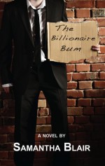 The Billionaire Bum - Samantha Blair