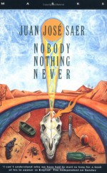 Nobody Nothing Never - Juan José Saer, Helen Lane