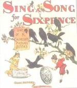 Sing a Song of Sixpence - Randolph Caldecott